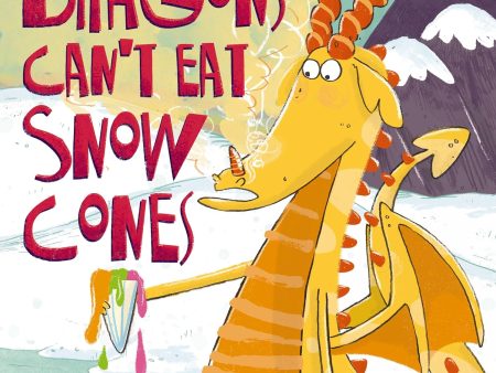 *Pre-Order* Dragons Can t Eat Snow Cones (Amanda Sobotka) Cheap