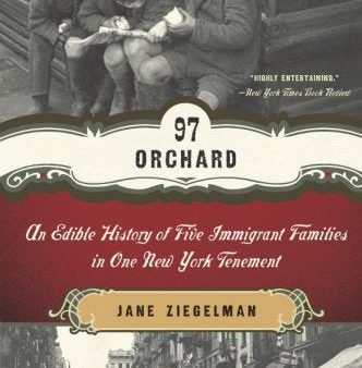 97 Orchard: An Edible History of Five Immigrant Families in One New York Tenement (Jane Ziegelman) Cheap