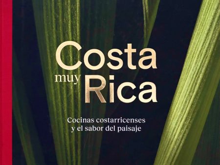 (*NEW ARRIVAL*) (Costa Rican) Chavez Espinach, Fernando. Costa Muy Rica: Cocinas Costarricenses y el Sabor del Paisaje. *Signed* For Discount