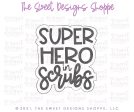 Superhero in Scrubs - Plaque - Cookie Cutter Supply