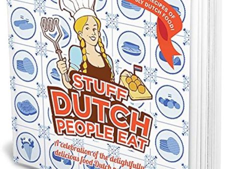 (*NEW ARRIVAL*) (Dutch) Colleen Geske. Stuff Dutch people eat: a celebration of the delightfully delicious food Dutch people eat For Sale