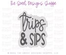 Trips and Sips Plaque - Cookie Cutter Fashion