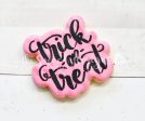 Trick or Treat Plaque - Cookie Cutter Online