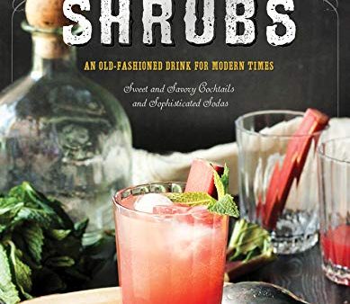 Shrubs: An Old-Fashioned Drink for Modern Times (Michael Dietsch) Discount